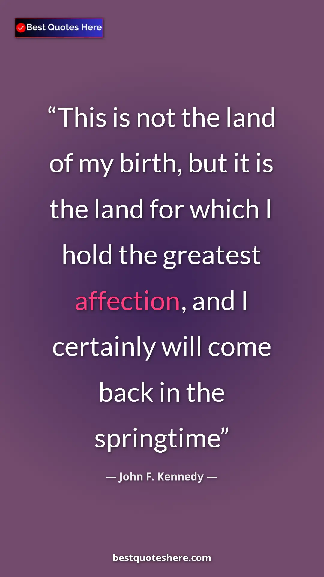 John F. Kennedy Quote Card: "This is not the land of my birth, but it is the land for..." Pinterest quote poster by John F. Kennedy: "This is not the land of my birth, but it is the land for..."
