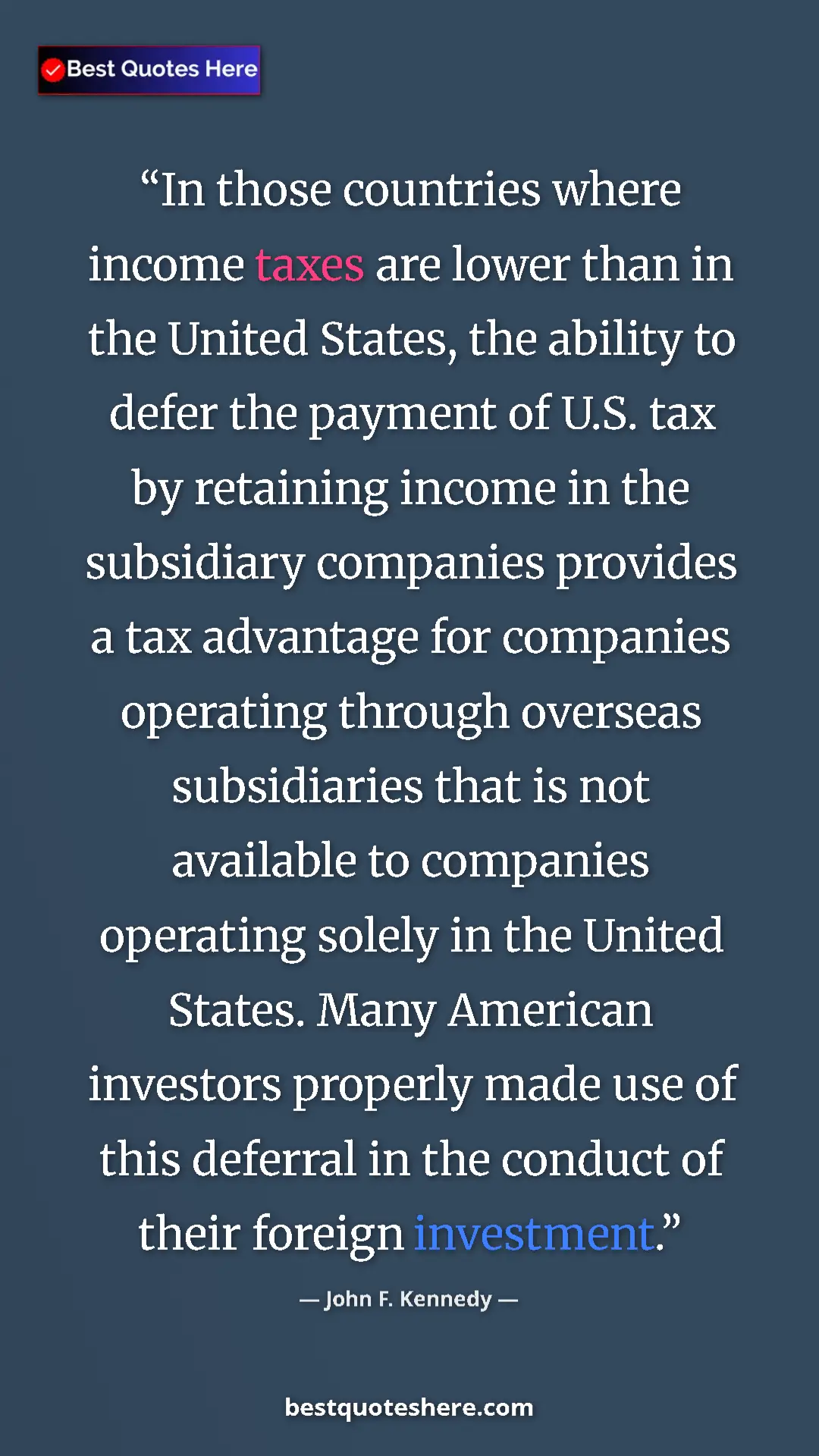 Pinterest quote poster by John F. Kennedy: "In those countries where income taxes are lower than in the..."