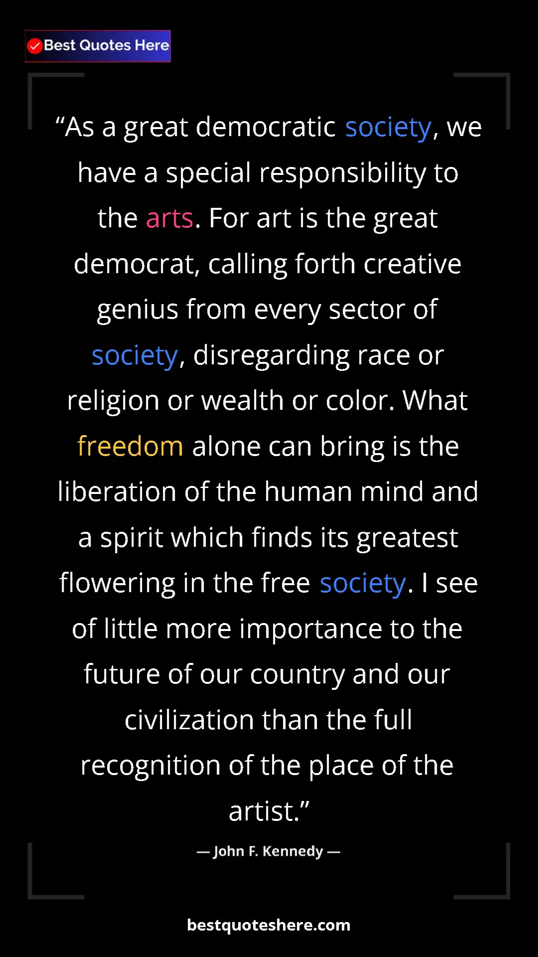 Pinterest quote poster by John F. Kennedy: "As a great democratic society, we have a special..."