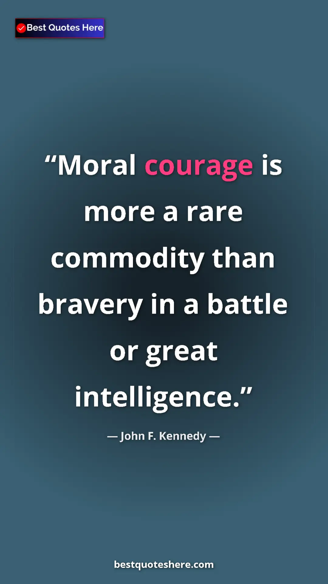 John F. Kennedy Quote Card: "Moral courage is more a rare commodity than bravery in a..." Pinterest quote poster by John F. Kennedy: "Moral courage is more a rare commodity than bravery in a..."
