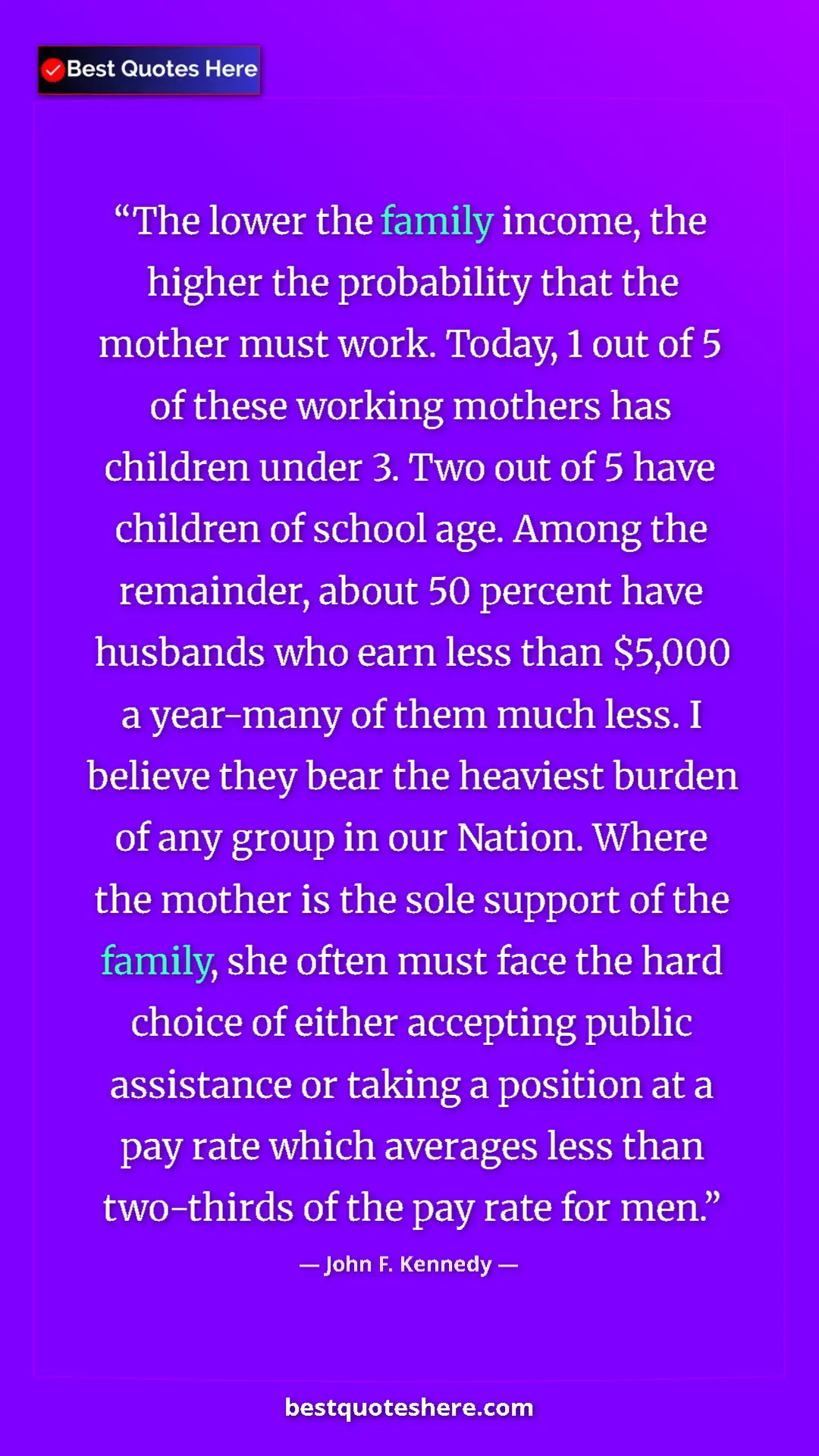Pinterest quote poster by John F. Kennedy: "The lower the family income, the higher the probability..."