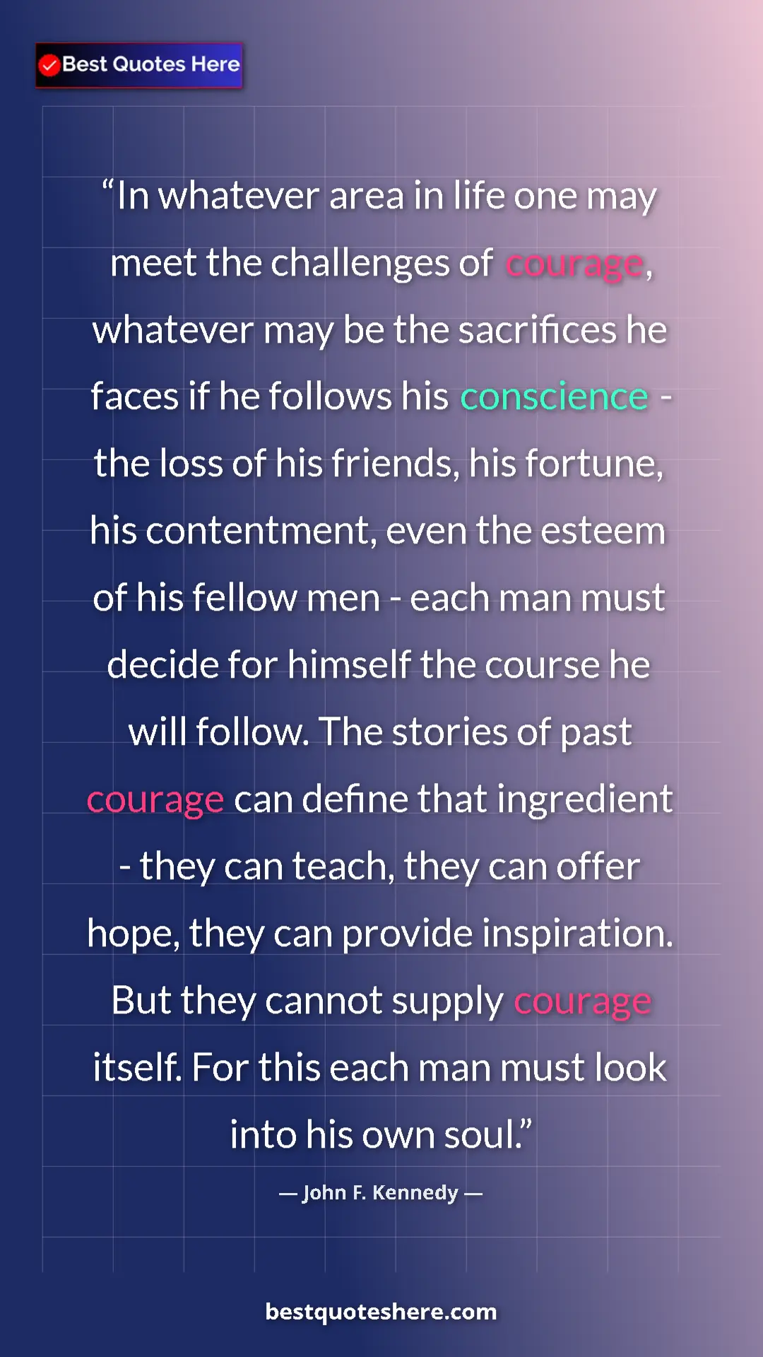 Pinterest quote poster by John F. Kennedy: "In whatever area in life one may meet the challenges of..."