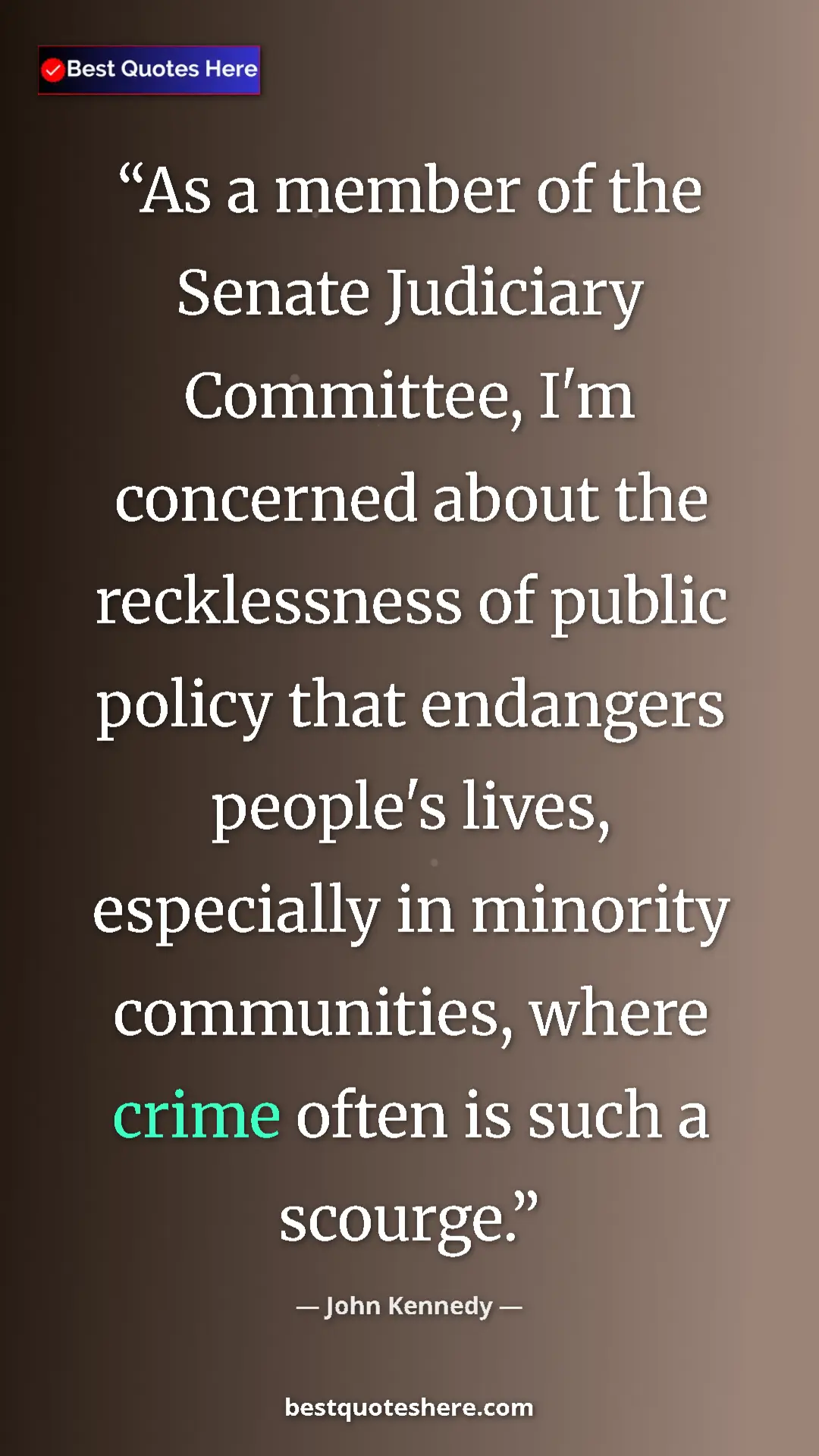 Pinterest quote poster by John Kennedy: "As a member of the Senate Judiciary Committee, I'm..."