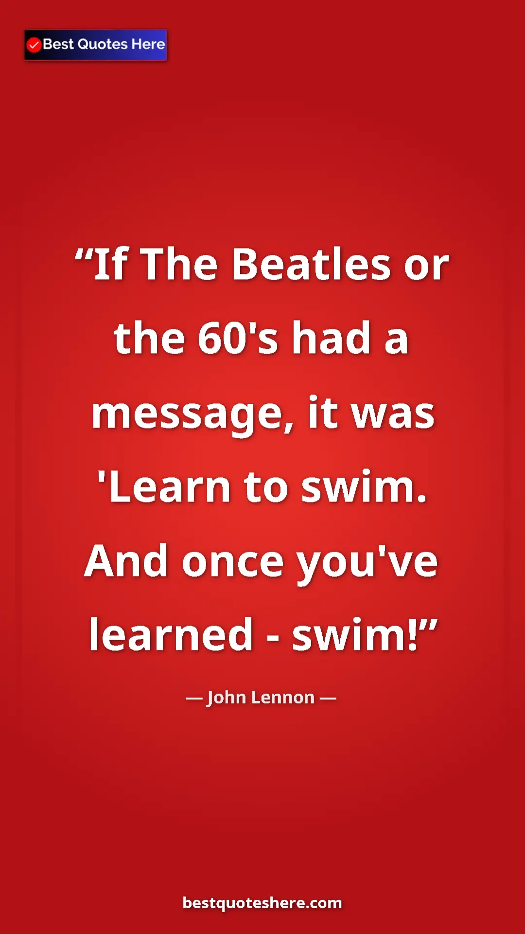 John Lennon Quote Card: "If The Beatles or the 60's had a message, it was 'Learn to..." Pinterest quote poster by John Lennon: "If The Beatles or the 60's had a message, it was 'Learn to..."