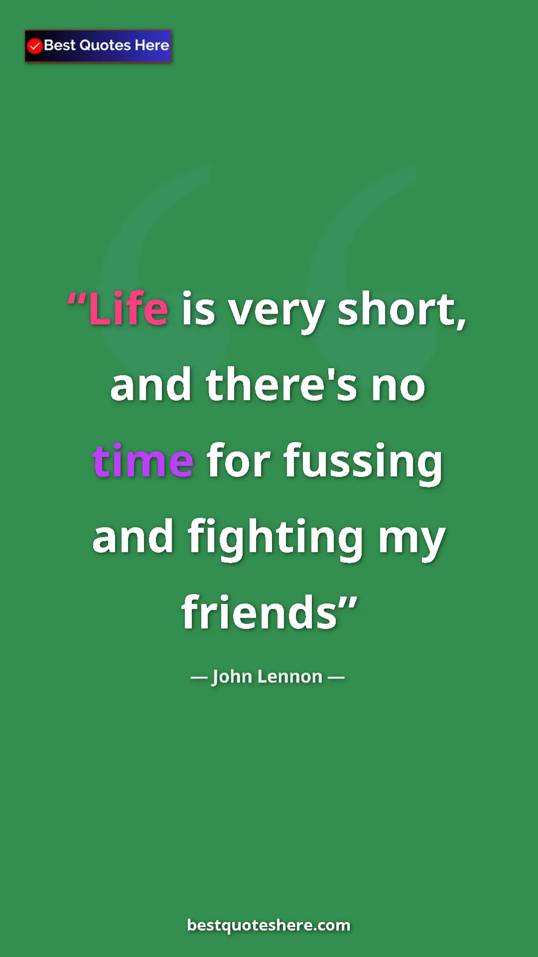 John Lennon Quote Card: "Life is very short, and there's no time for fussing and..." Pinterest quote poster by John Lennon: "Life is very short, and there's no time for fussing and..."