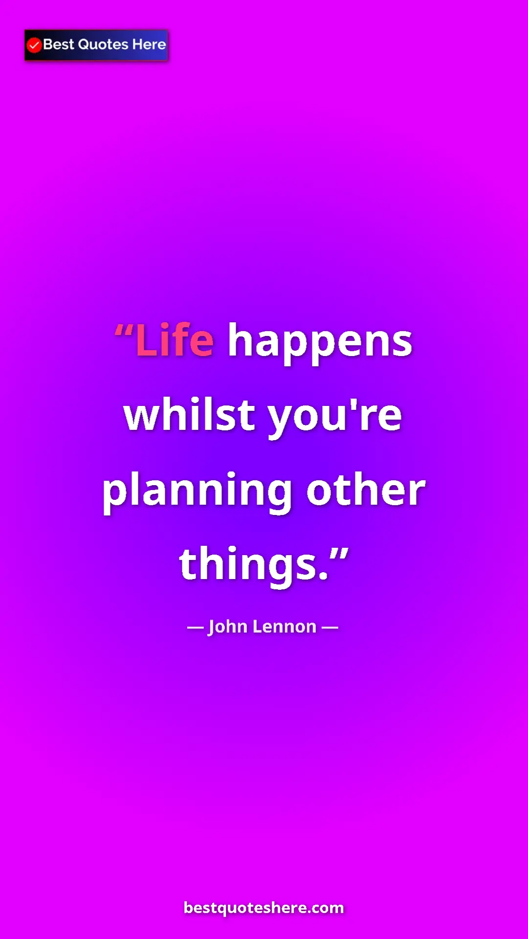 John Lennon Quote Card: "Life happens whilst you're planning other things." Pinterest quote poster by John Lennon: "Life happens whilst you're planning other things."