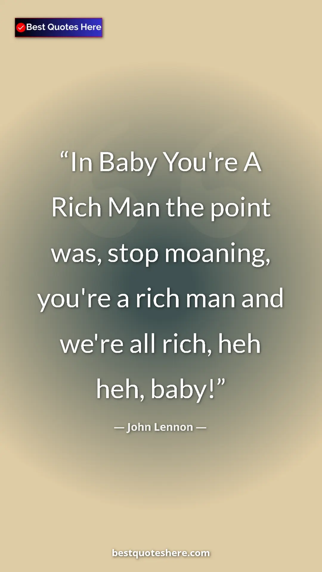 John Lennon Quote Card: "In Baby You're A Rich Man the point was, stop moaning,..." Pinterest quote poster by John Lennon: "In Baby You're A Rich Man the point was, stop moaning,..."