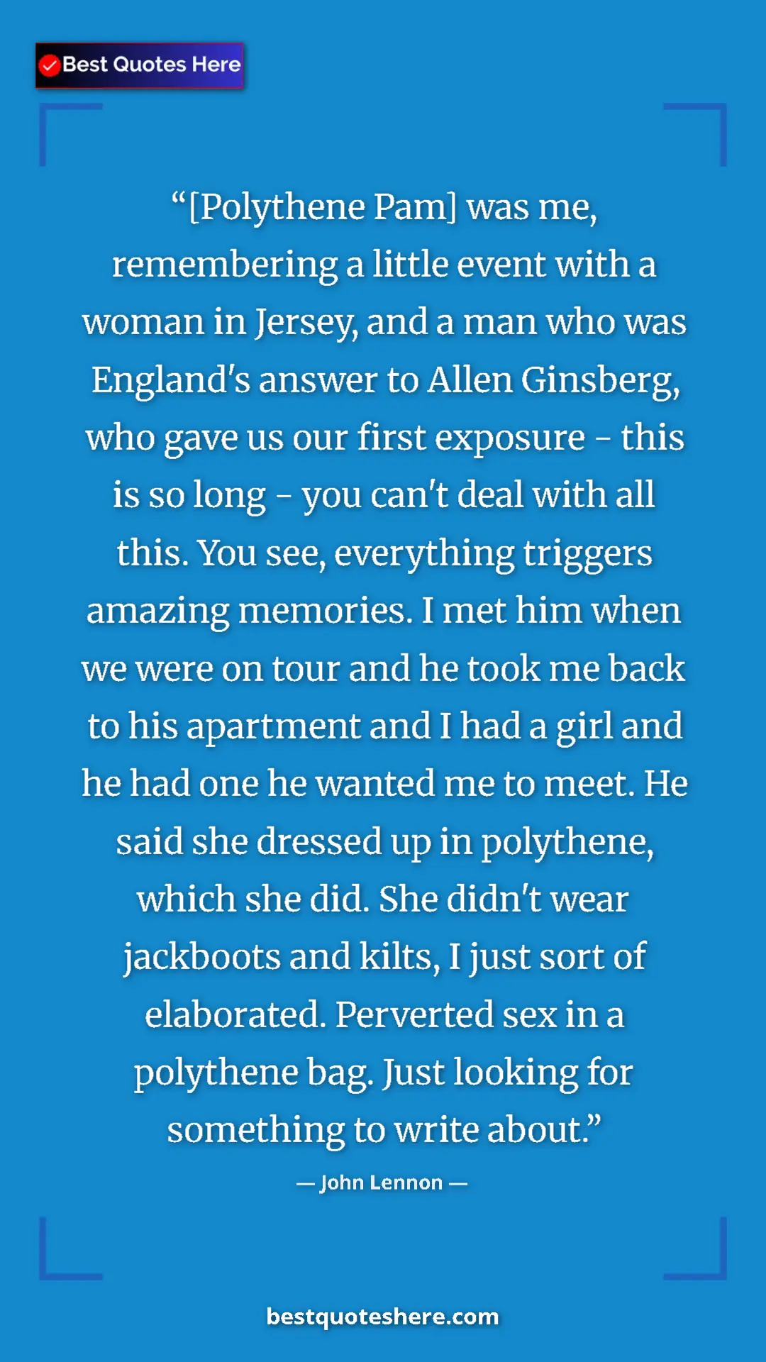 Pinterest quote poster by John Lennon: "[Polythene Pam] was me, remembering a little event with a..."