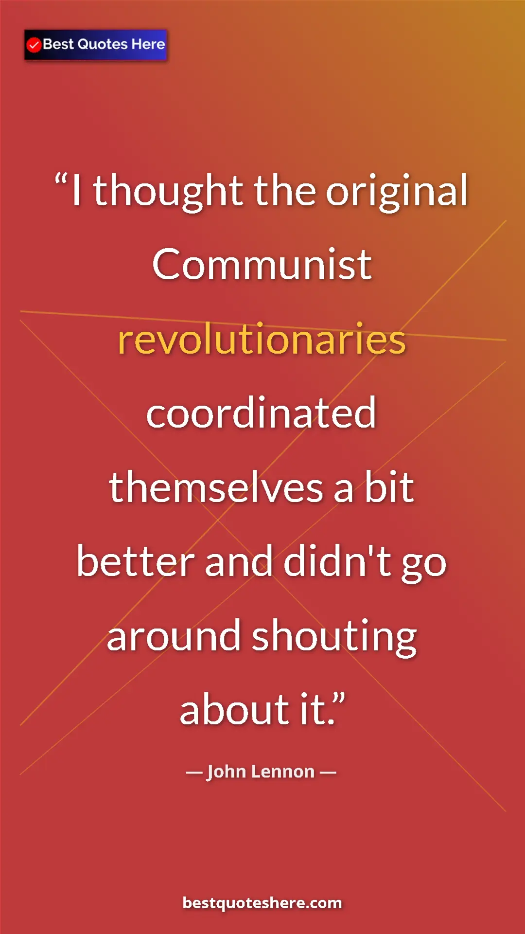 John Lennon Quote Card: "I thought the original Communist revolutionaries..." Pinterest quote poster by John Lennon: "I thought the original Communist revolutionaries..."