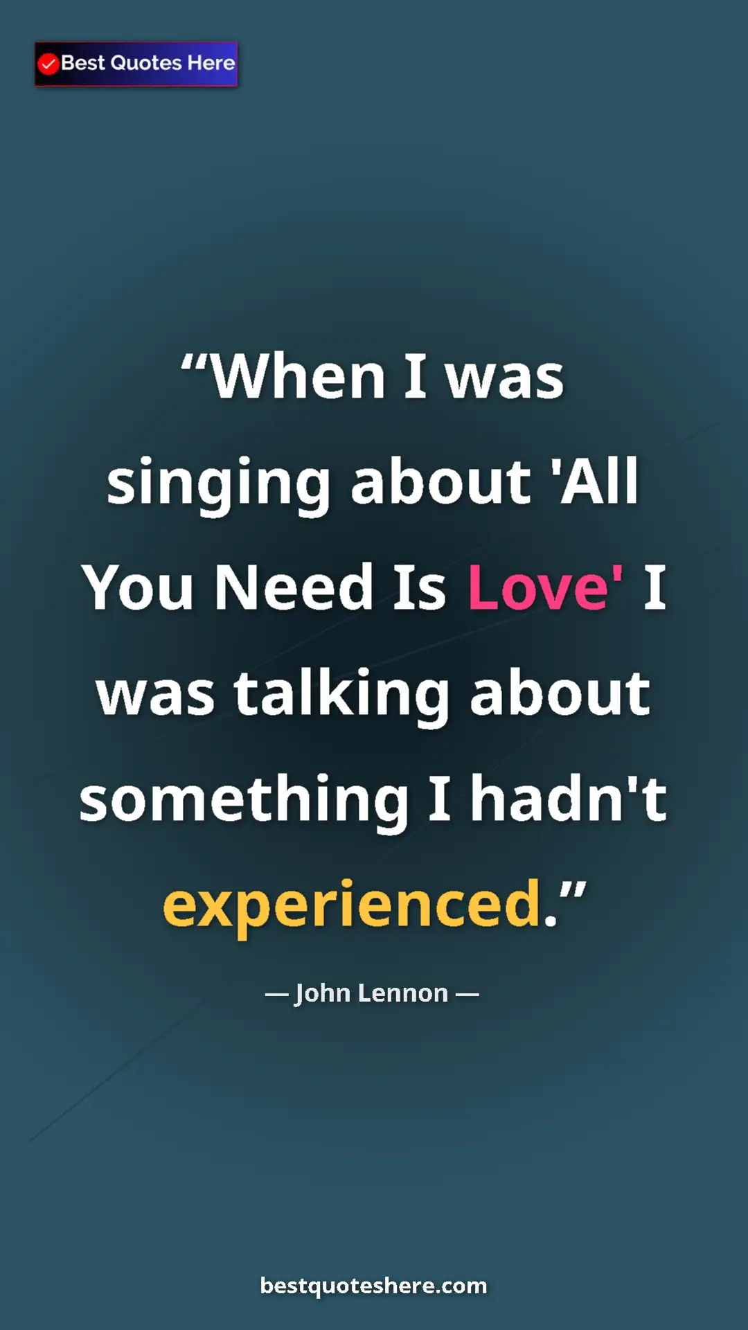 John Lennon Quote Card: "When I was singing about 'All You Need Is Love' I was..." Pinterest quote poster by John Lennon: "When I was singing about 'All You Need Is Love' I was..."