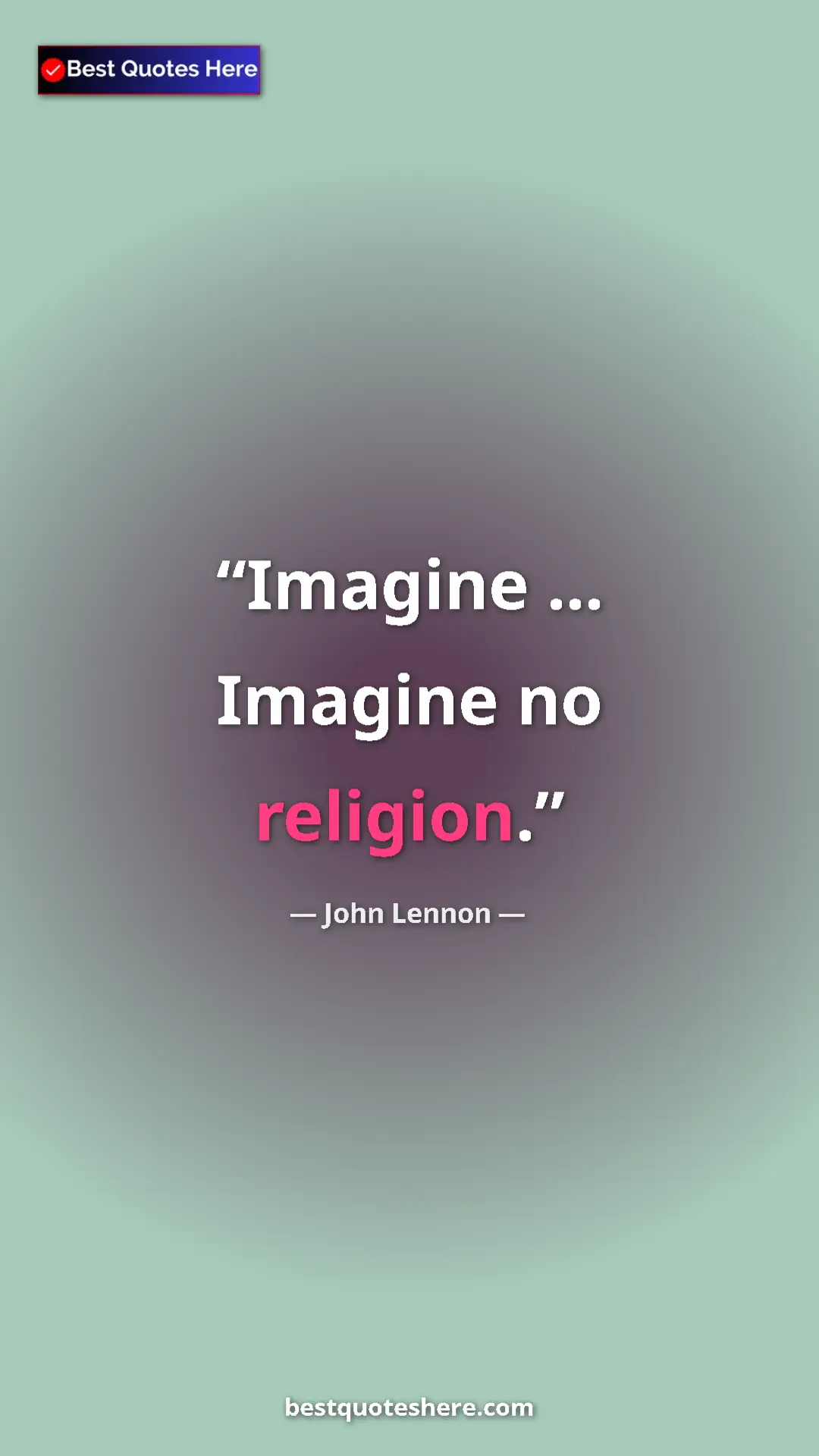 John Lennon Quote Card: "Imagine ... Imagine no religion." Pinterest quote poster by John Lennon: "Imagine ... Imagine no religion."