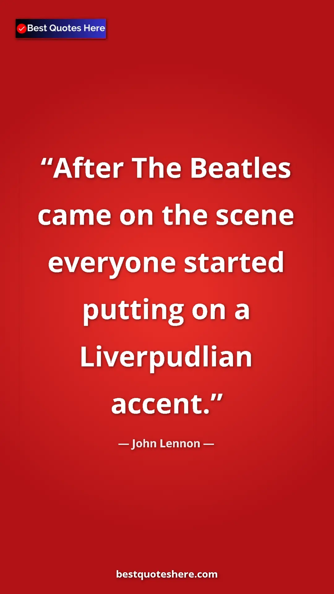 John Lennon Quote Card: "After The Beatles came on the scene everyone started..." Pinterest quote poster by John Lennon: "After The Beatles came on the scene everyone started..."