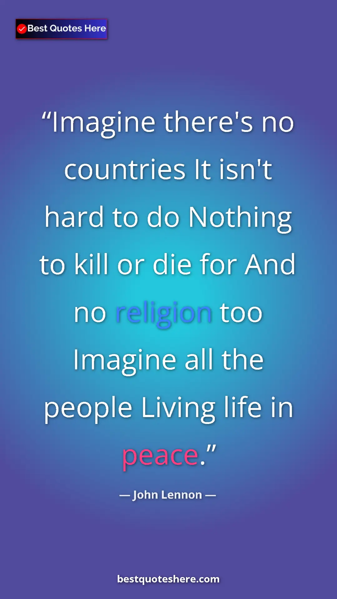 Pinterest quote poster by John Lennon: "Imagine there's no countries It isn't hard to do Nothing to..."
