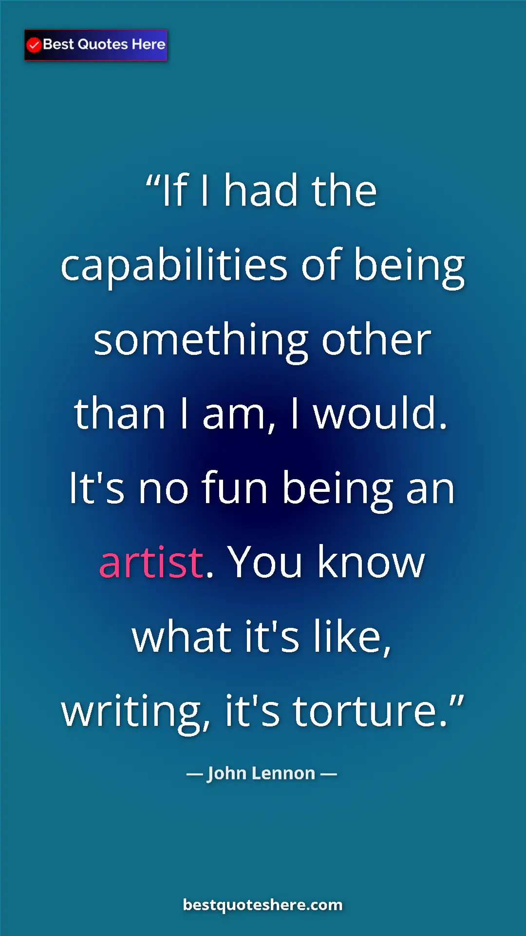 John Lennon Quote Card: "If I had the capabilities of being something other than I..." Pinterest quote poster by John Lennon: "If I had the capabilities of being something other than I..."