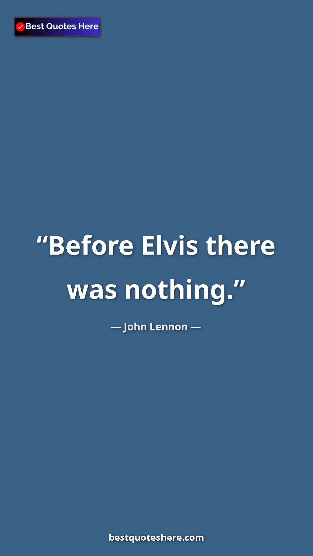 John Lennon Quote Card: "Before Elvis there was nothing." Pinterest quote poster by John Lennon: "Before Elvis there was nothing."