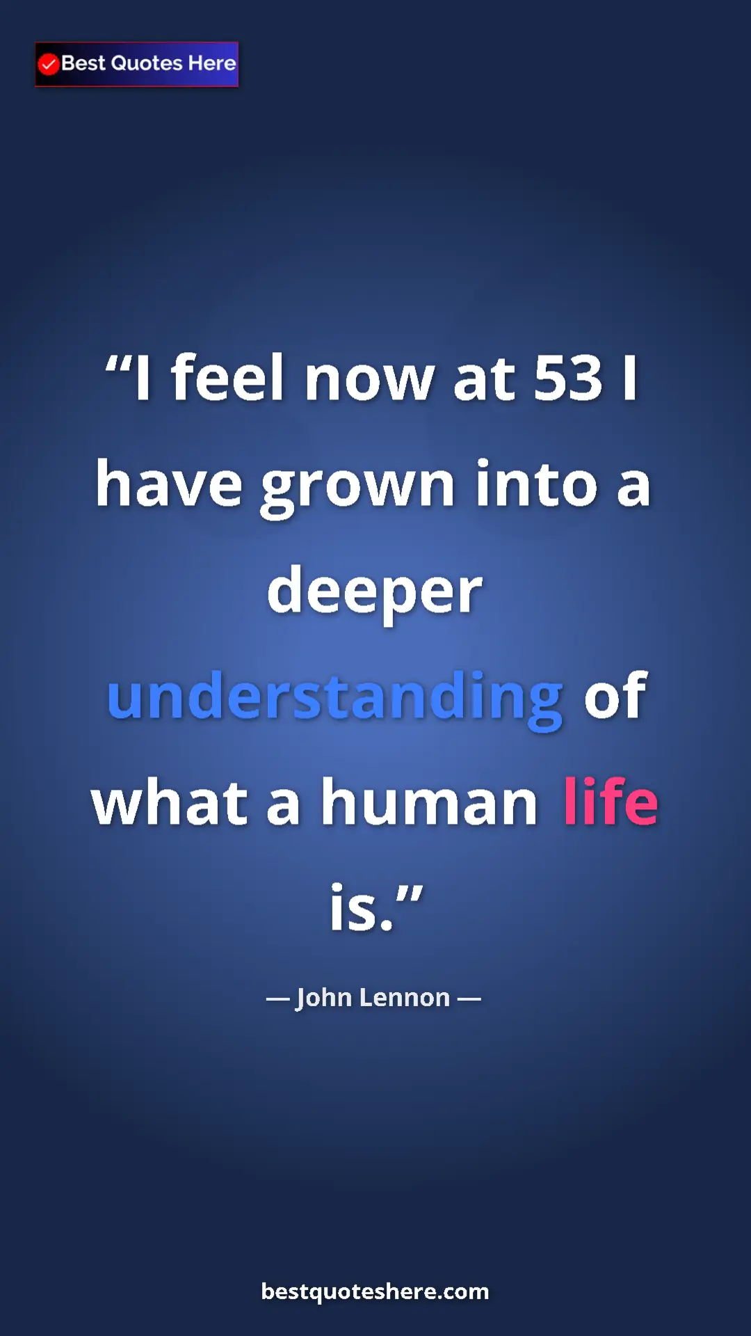 John Lennon Quote Card: "I feel now at 53 I have grown into a deeper understanding..." Pinterest quote poster by John Lennon: "I feel now at 53 I have grown into a deeper understanding..."