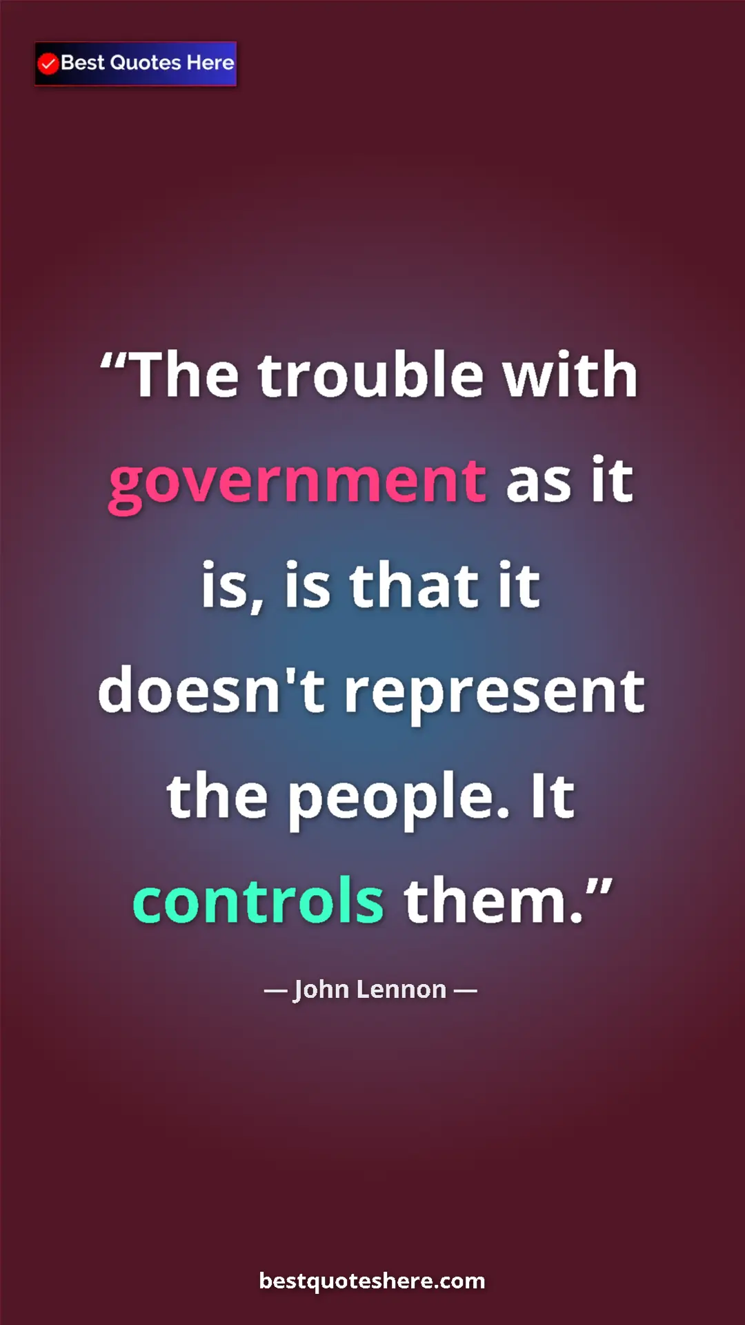 John Lennon Quote Card: "The trouble with government as it is, is that it doesn't..." Pinterest quote poster by John Lennon: "The trouble with government as it is, is that it doesn't..."