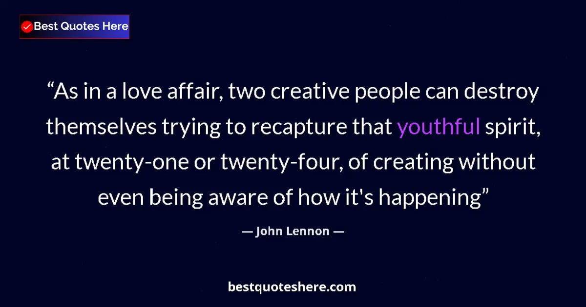 John Lennon quote: "As in a love affair, two creative people can destroy..."