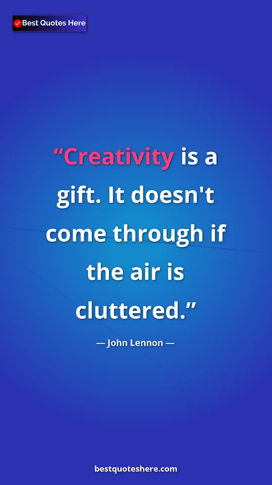 John Lennon Quote Card: "Creativity is a gift. It doesn't come through if the air is..." Pinterest quote poster by John Lennon: "Creativity is a gift. It doesn't come through if the air is..."