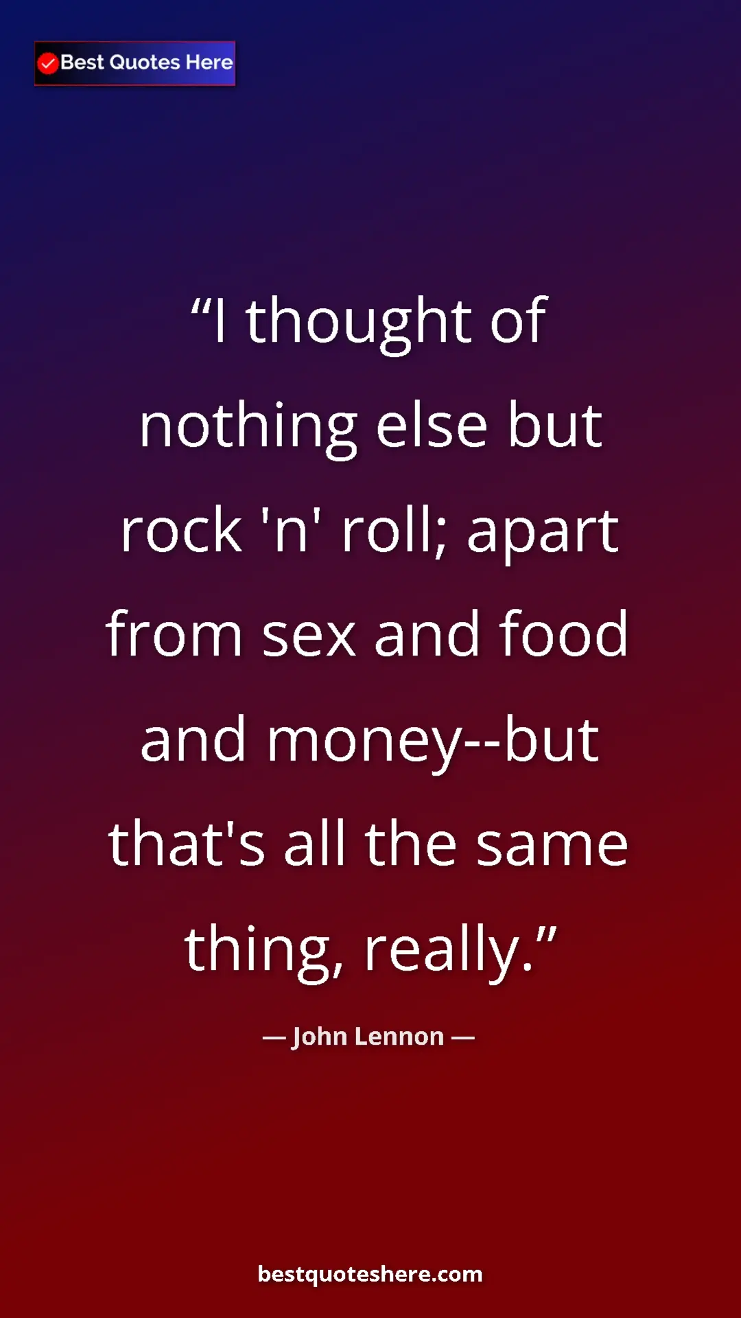 John Lennon Quote Card: "I thought of nothing else but rock 'n' roll; apart from sex..." Pinterest quote poster by John Lennon: "I thought of nothing else but rock 'n' roll; apart from sex..."