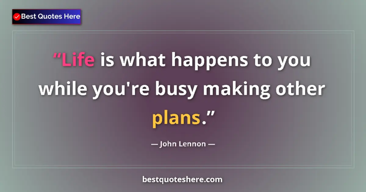 Image for the quote by John Lennon: Life is what happens to you while you're busy making other plans....