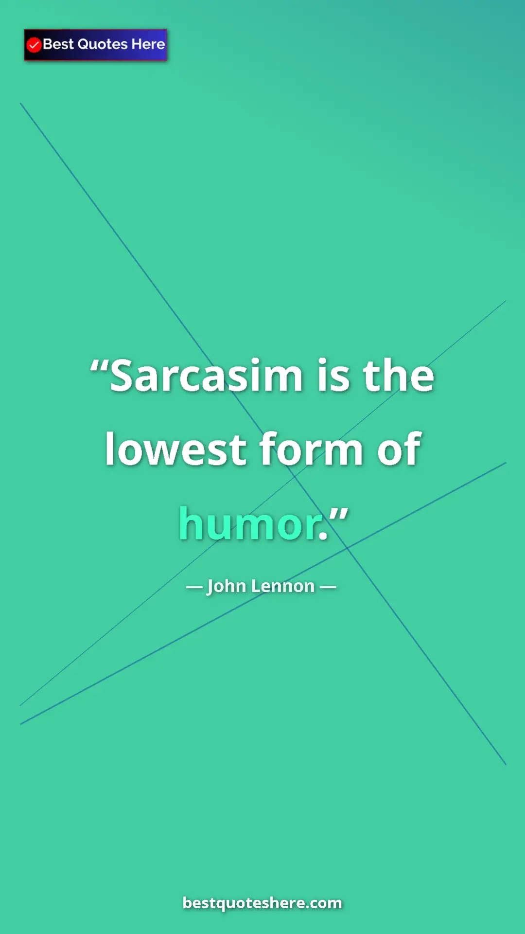 John Lennon Quote Card: "Sarcasim is the lowest form of humor." Pinterest quote poster by John Lennon: "Sarcasim is the lowest form of humor."