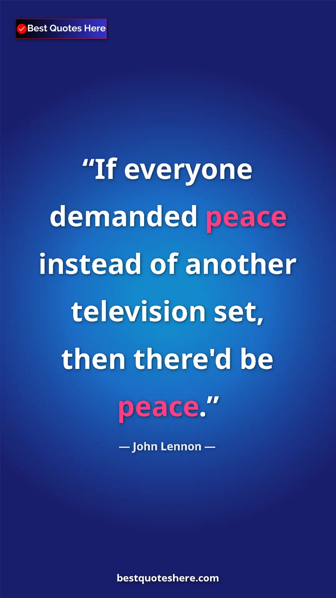 John Lennon Quote Card: "If everyone demanded peace instead of another television..." Pinterest quote poster by John Lennon: "If everyone demanded peace instead of another television..."