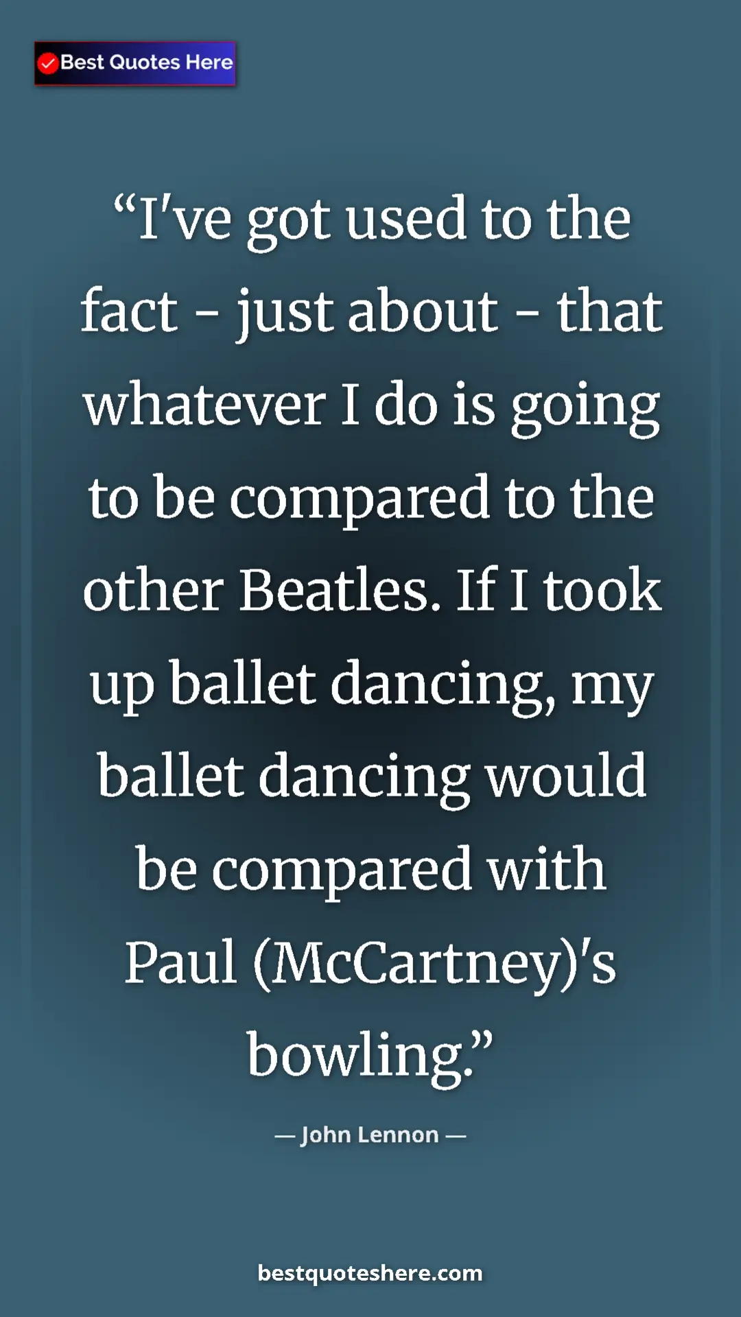 Pinterest quote poster by John Lennon: "I've got used to the fact -​ just about -​ that whatever I..."