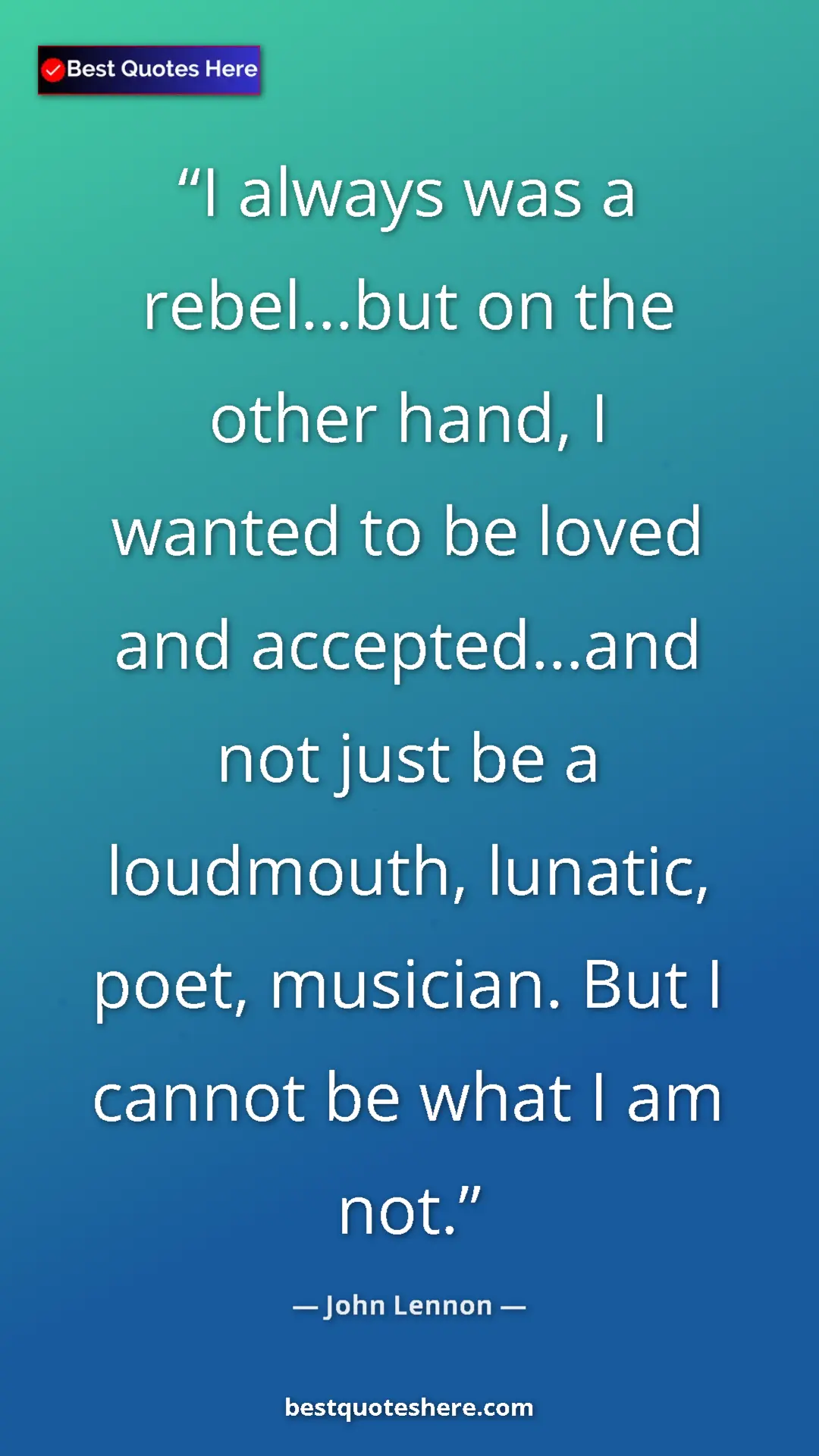 John Lennon Quote Card: "I always was a rebel...but on the other hand, I wanted to..." Pinterest quote poster by John Lennon: "I always was a rebel...but on the other hand, I wanted to..."