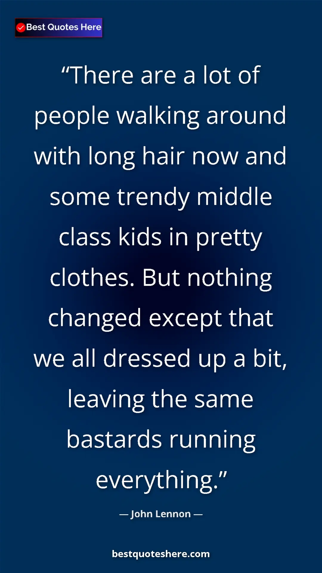 John Lennon Quote Card: "There are a lot of people walking around with long hair now..." Pinterest quote poster by John Lennon: "There are a lot of people walking around with long hair now..."