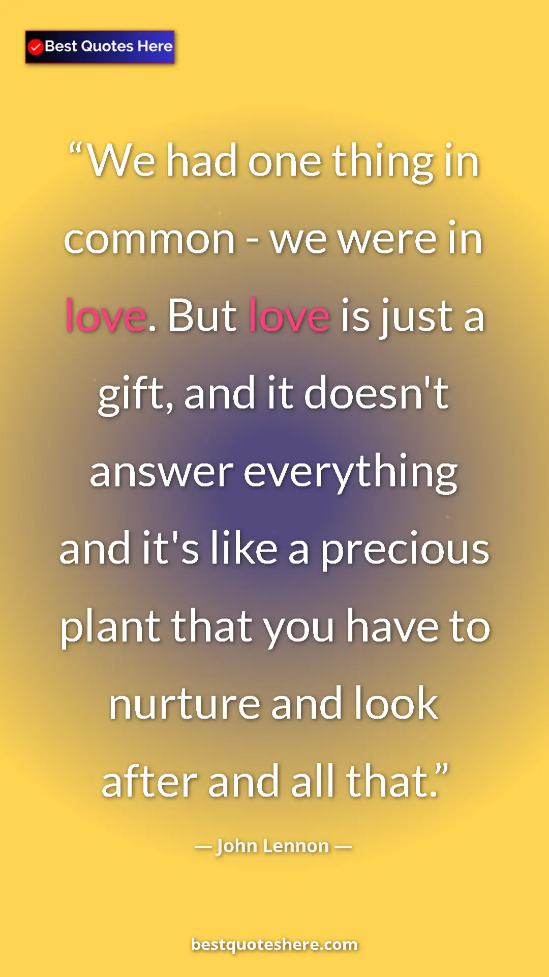 John Lennon Quote Card: "We had one thing in common - we were in love. But love is..." Pinterest quote poster by John Lennon: "We had one thing in common - we were in love. But love is..."