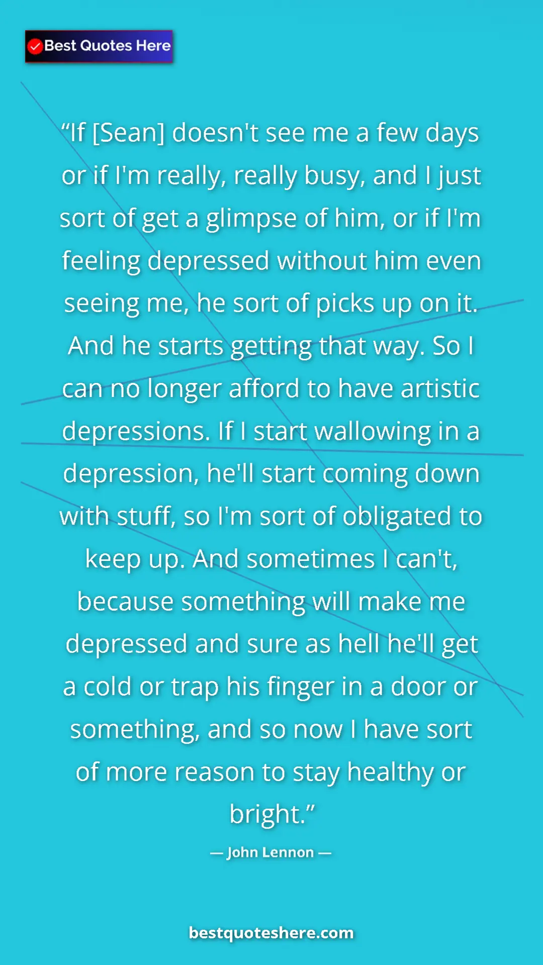 Pinterest quote poster by John Lennon: "If [Sean] doesn't see me a few days or if I'm really,..."