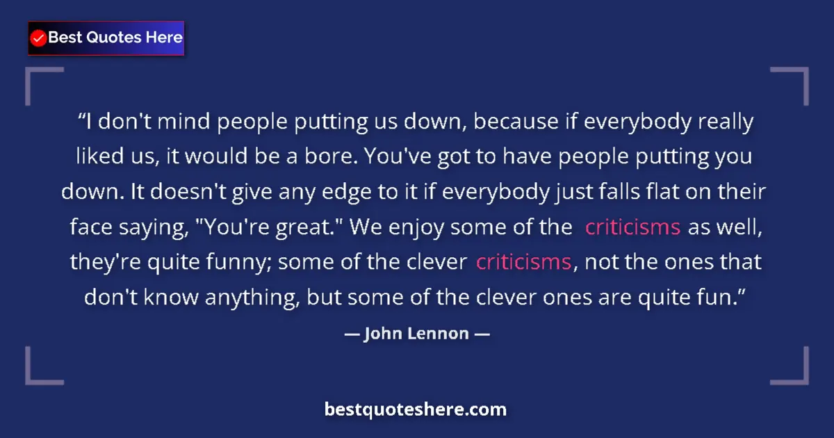 Quote by John Lennon: I don't mind people putting us down, because if ev