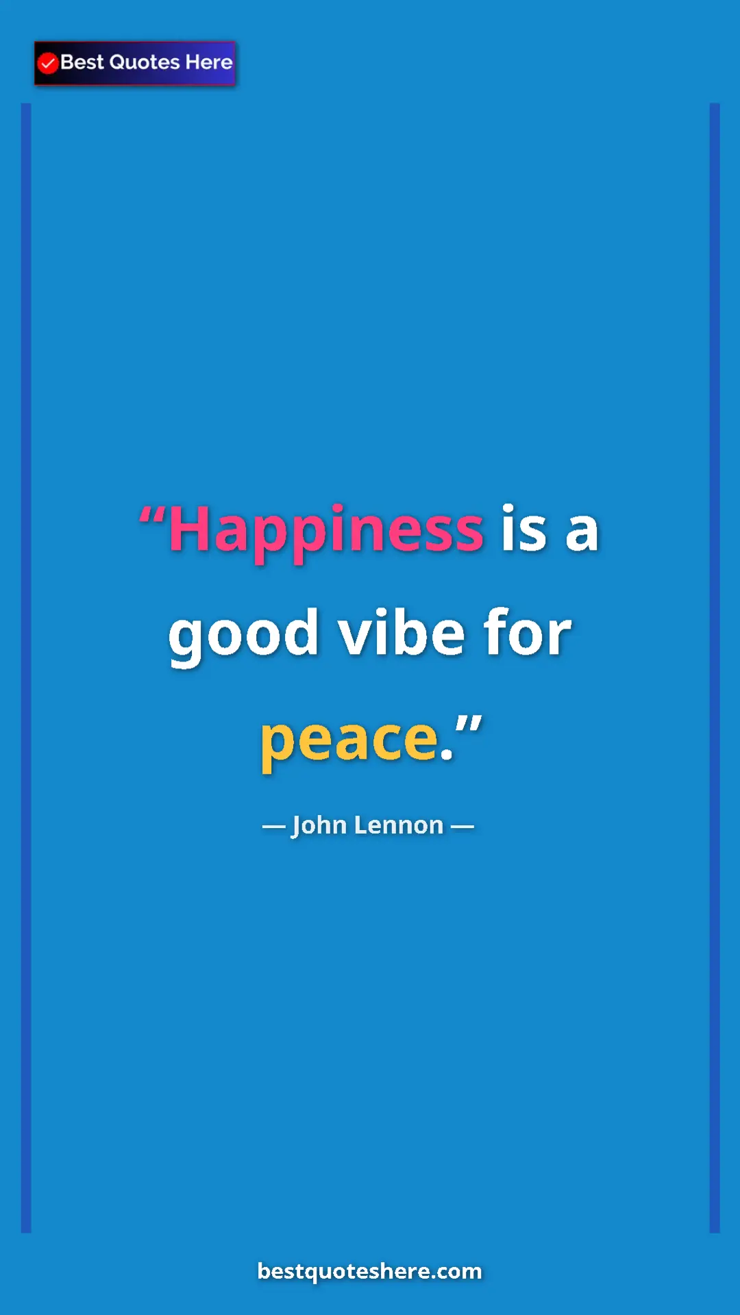 Pinterest quote poster by John Lennon: "Happiness is a good vibe for peace."