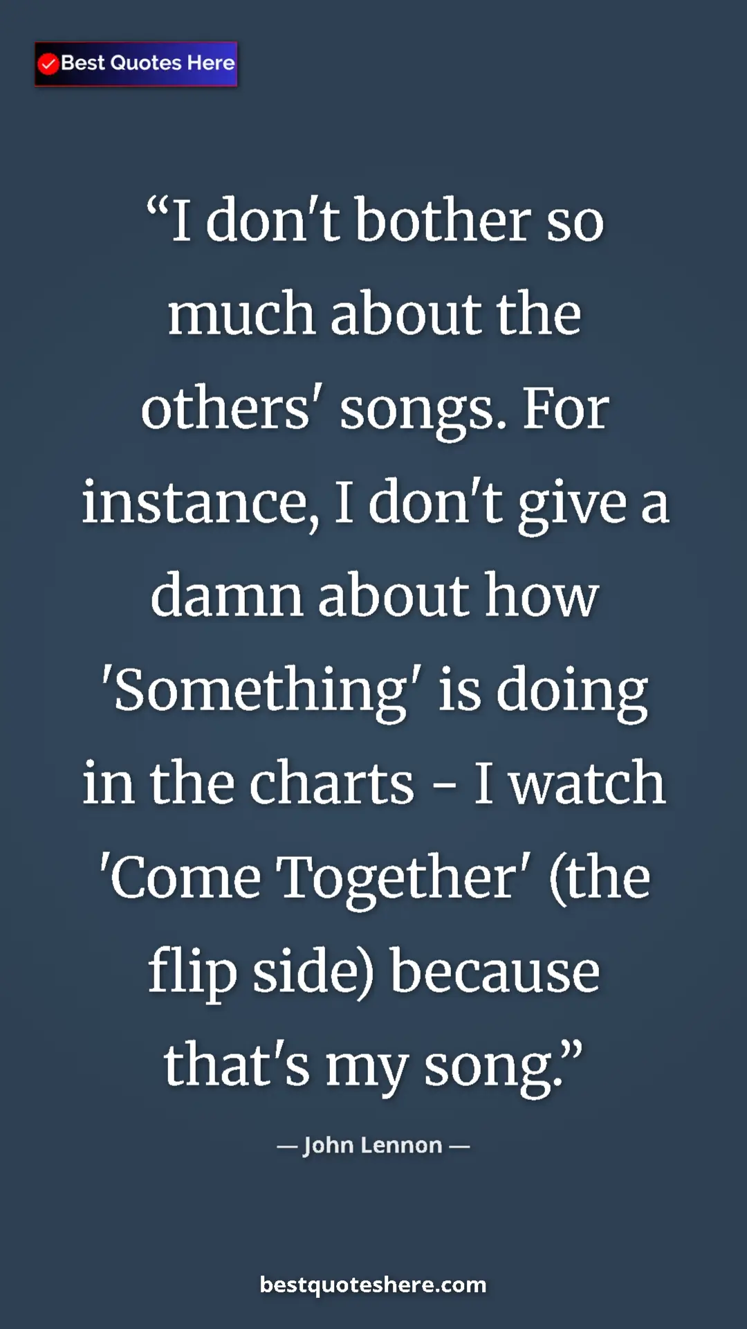 John Lennon Quote Card: "I don't bother so much about the others' songs. For..." Pinterest quote poster by John Lennon: "I don't bother so much about the others' songs. For..."