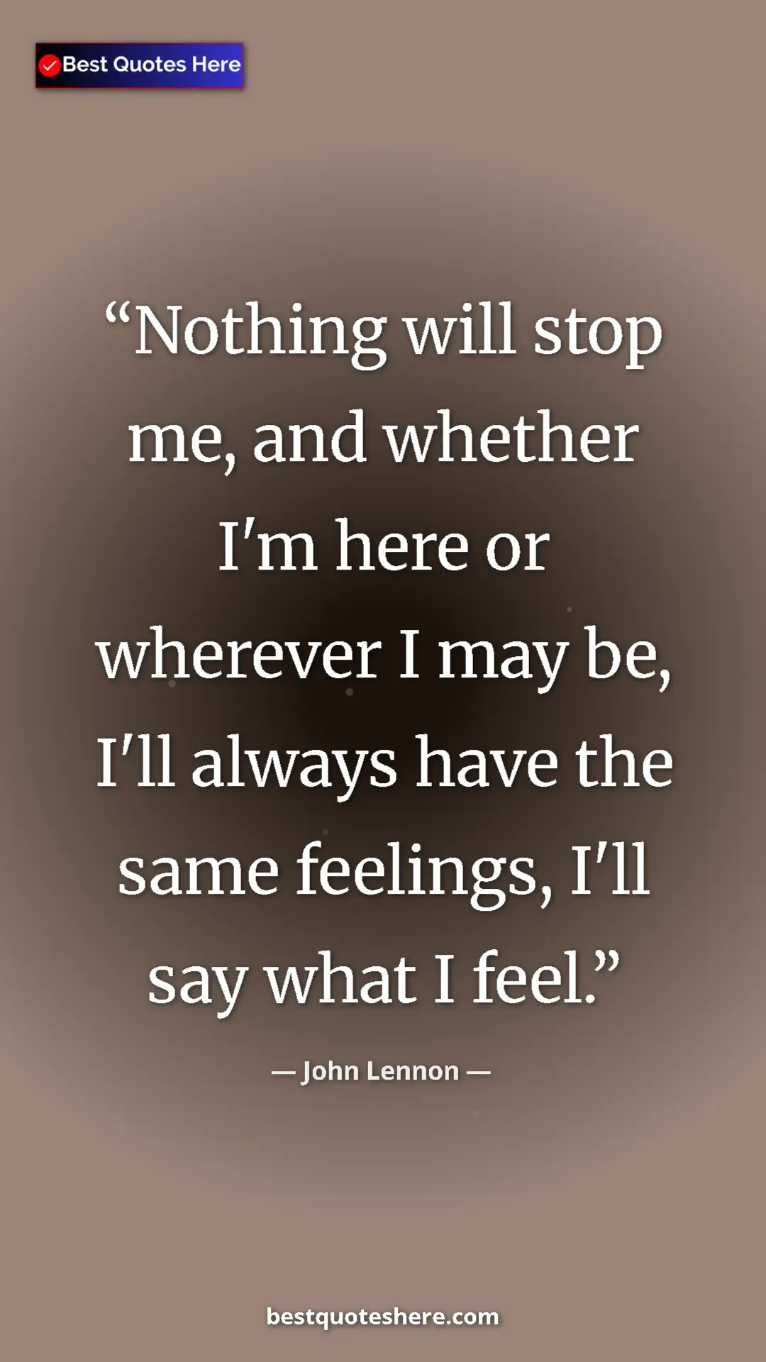 John Lennon Quote Card: "Nothing will stop me, and whether I'm here or wherever I..." Pinterest quote poster by John Lennon: "Nothing will stop me, and whether I'm here or wherever I..."