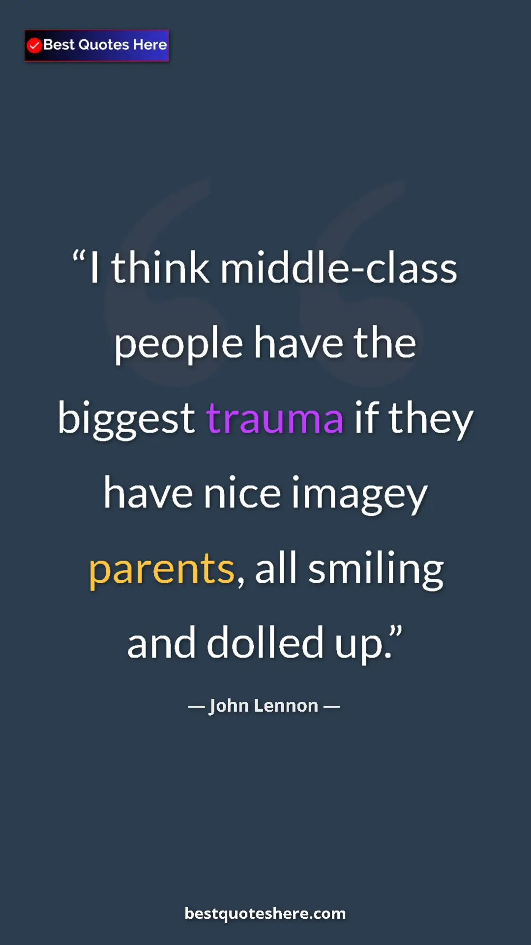 John Lennon Quote Card: "I think middle-class people have the biggest trauma if they..." Pinterest quote poster by John Lennon: "I think middle-class people have the biggest trauma if they..."