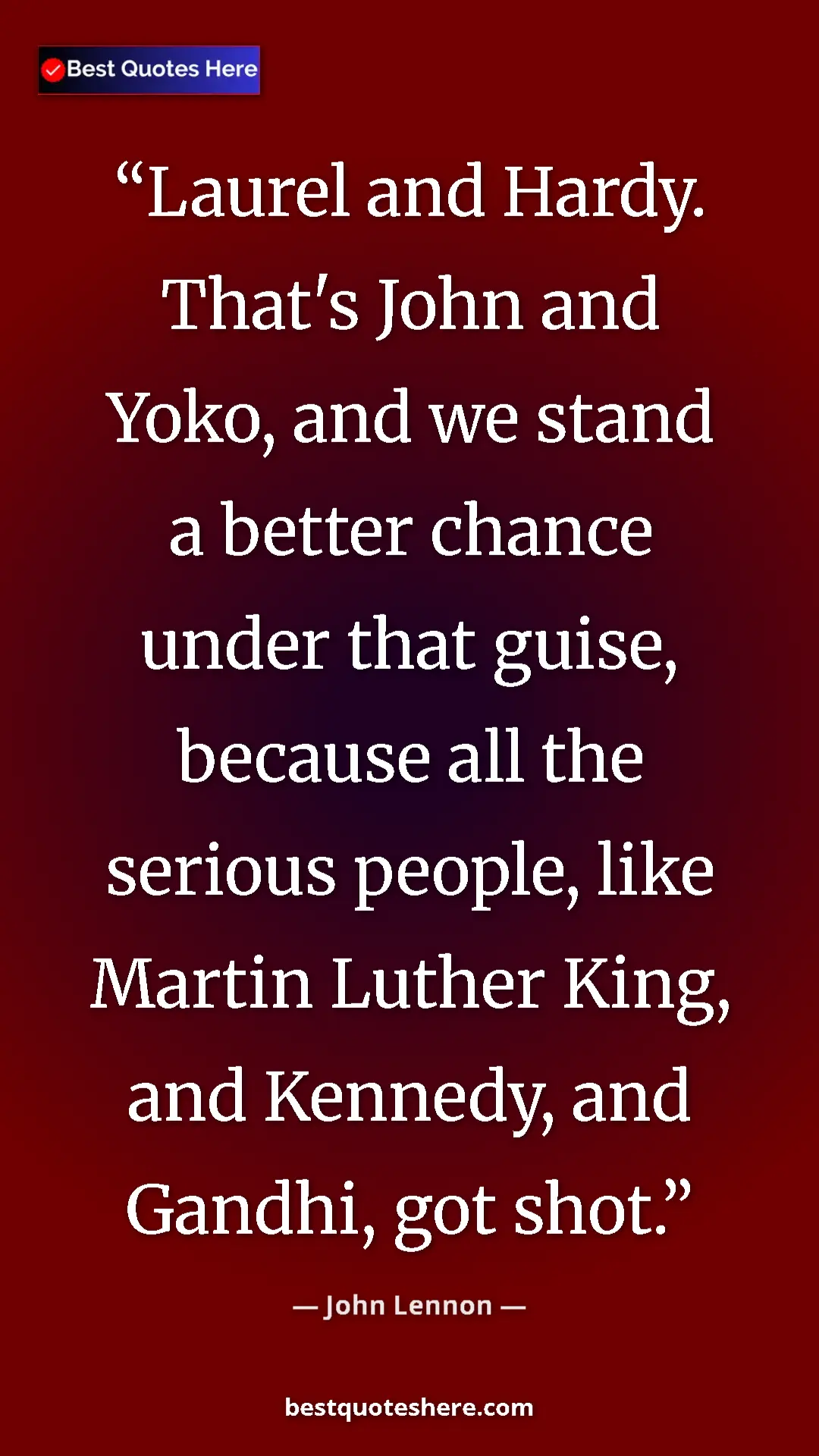 John Lennon Quote Card: "Laurel and Hardy. That's John and Yoko, and we stand a..." Pinterest quote poster by John Lennon: "Laurel and Hardy. That's John and Yoko, and we stand a..."