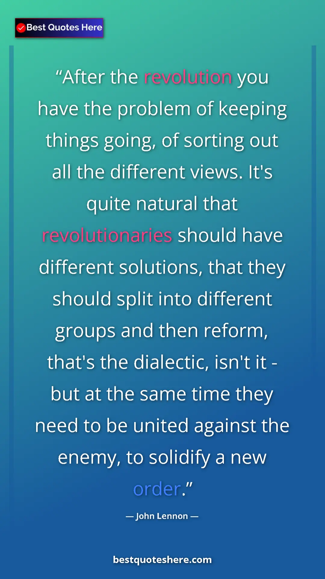 John Lennon Quote Card: "After the revolution you have the problem of keeping things..." Pinterest quote poster by John Lennon: "After the revolution you have the problem of keeping things..."