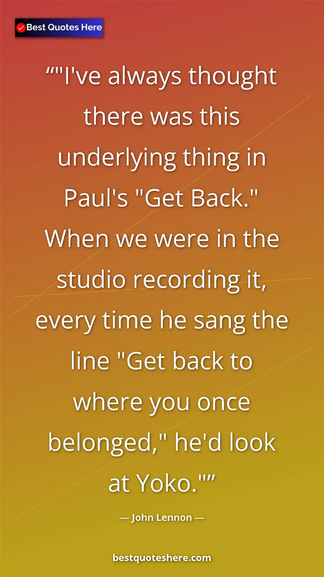 Pinterest quote poster by John Lennon: ""I've always thought there was this underlying thing in..."