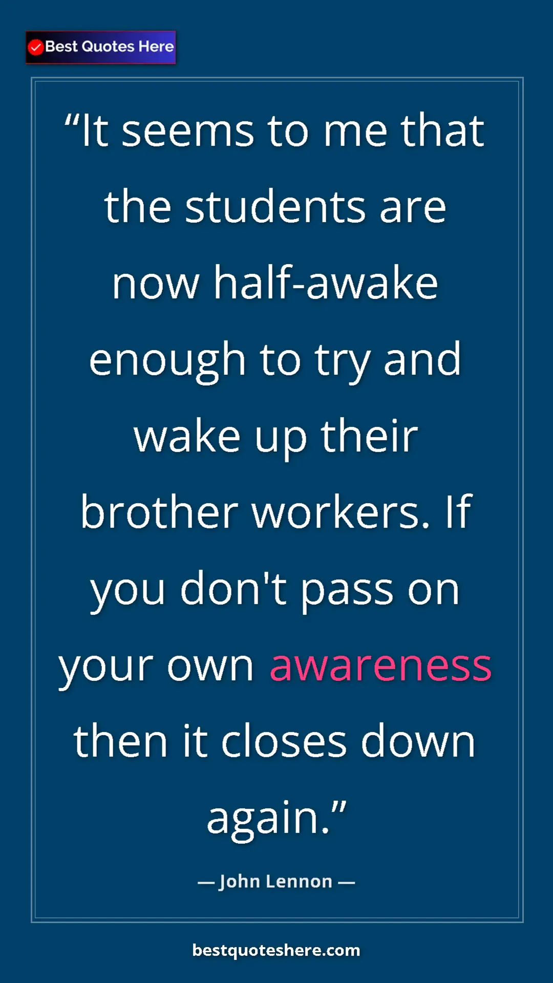 John Lennon Quote Card: "It seems to me that the students are now half-awake enough..." Pinterest quote poster by John Lennon: "It seems to me that the students are now half-awake enough..."