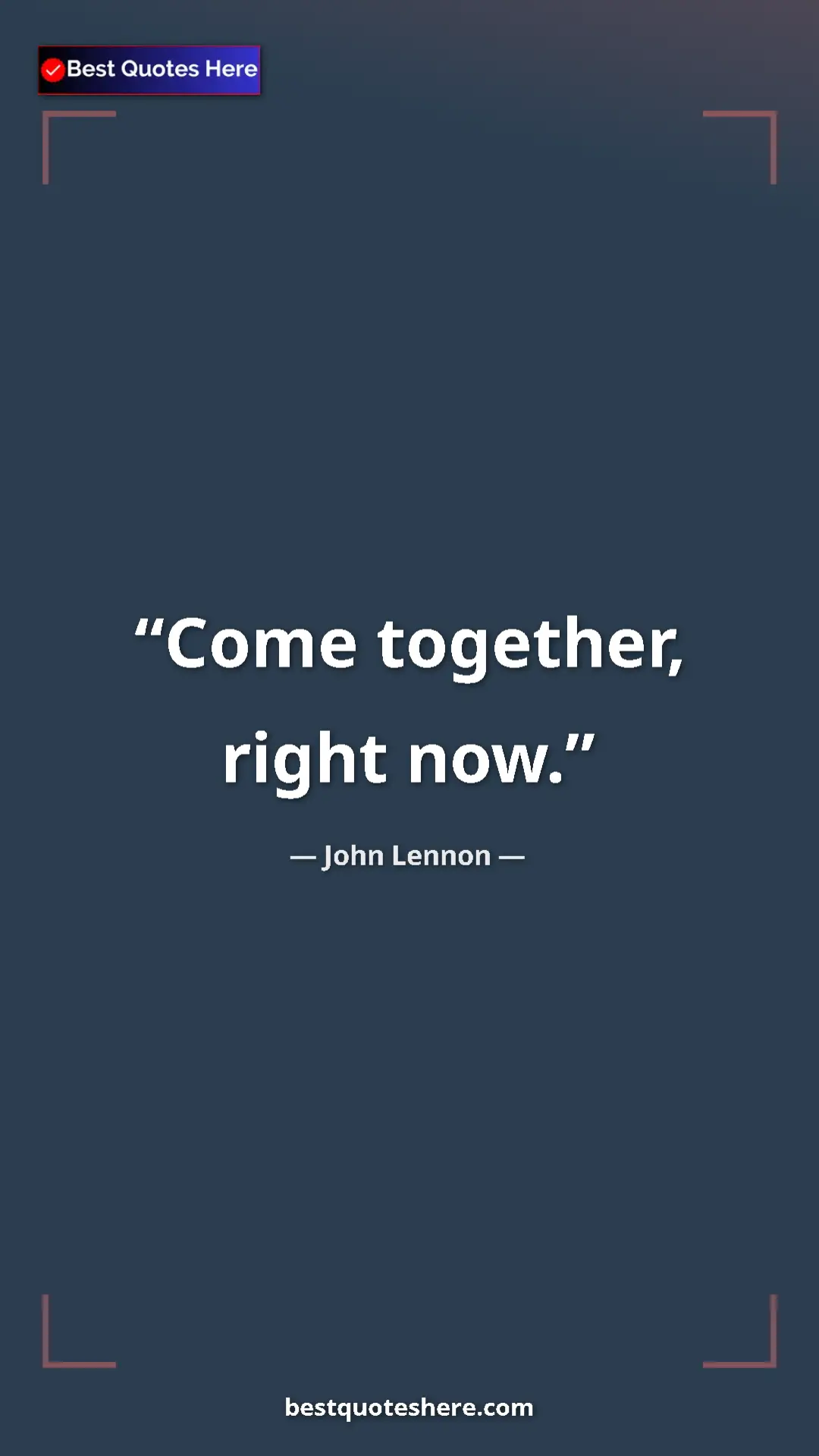 John Lennon Quote Card: "Come together, right now." Pinterest quote poster by John Lennon: "Come together, right now."