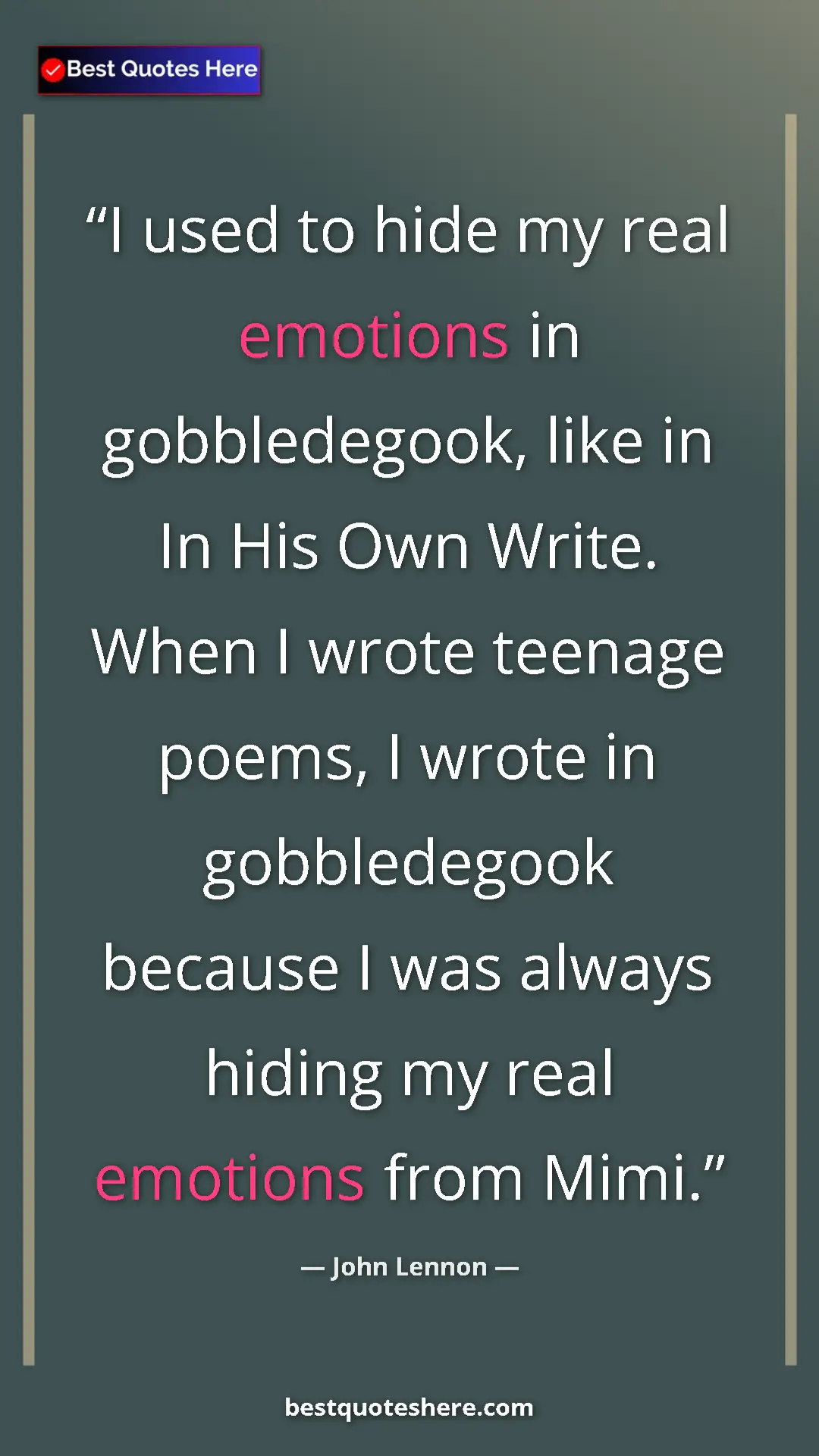 Pinterest quote poster by John Lennon: "I used to hide my real emotions in gobbledegook, like in In..."