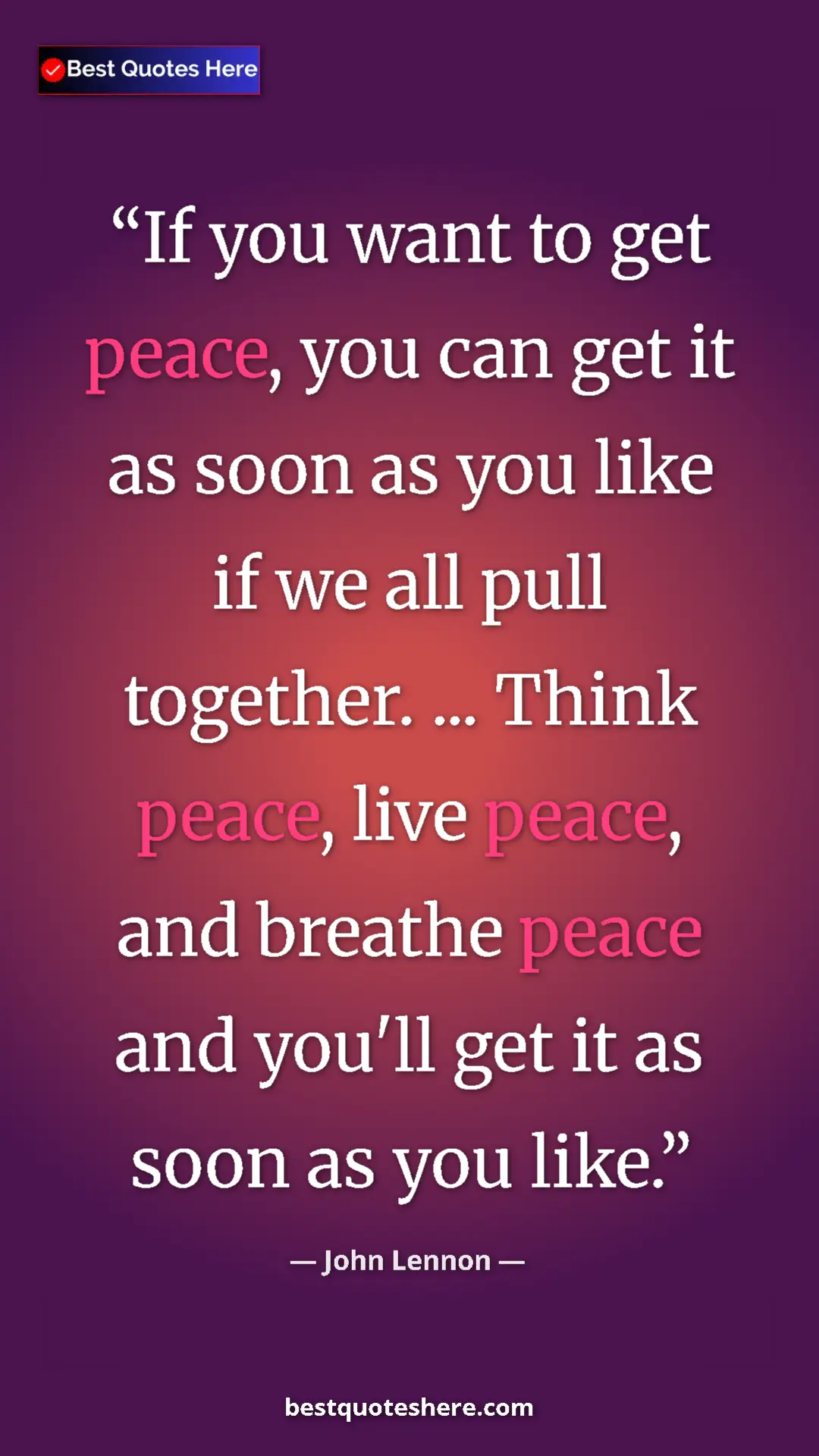 Pinterest quote poster by John Lennon: "If you want to get peace, you can get it as soon as you..."