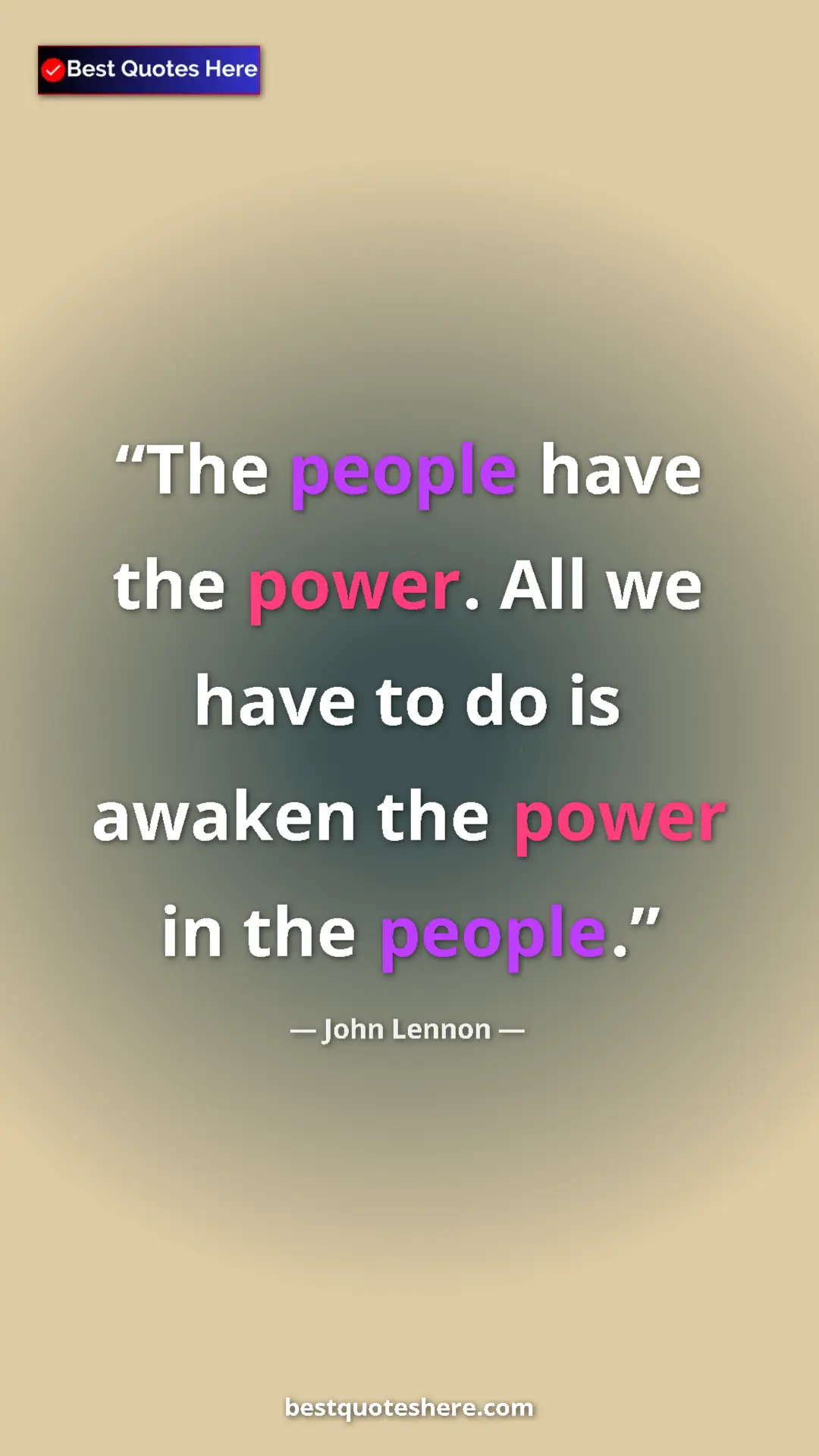 Pinterest quote poster by John Lennon: "The people have the power. All we have to do is awaken the..."