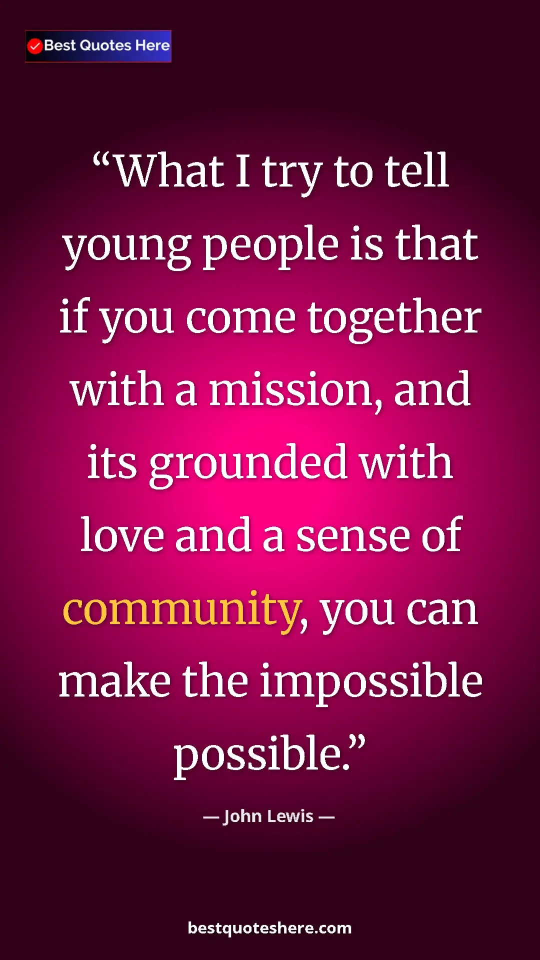 Pinterest quote poster by John Lewis: "What I try to tell young people is that if you come..."