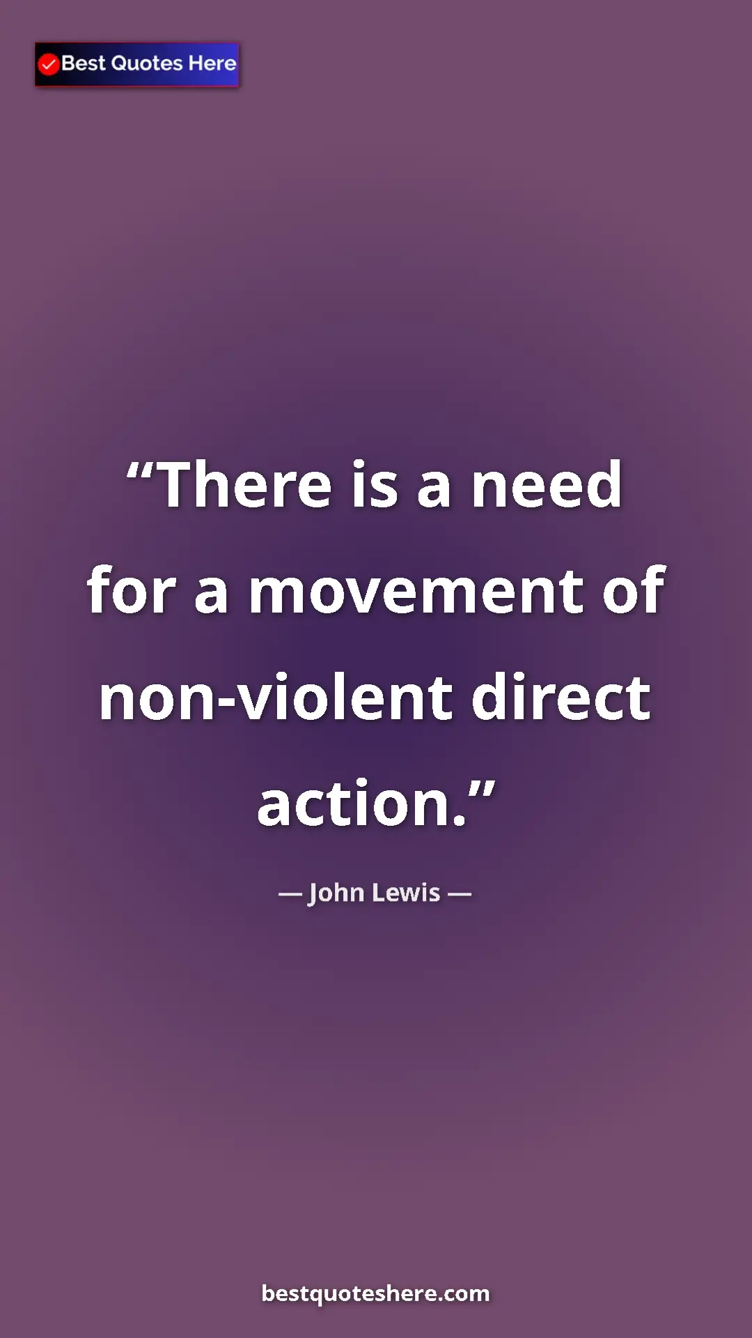 Pinterest quote poster by John Lewis: "There is a need for a movement of non-violent direct action."