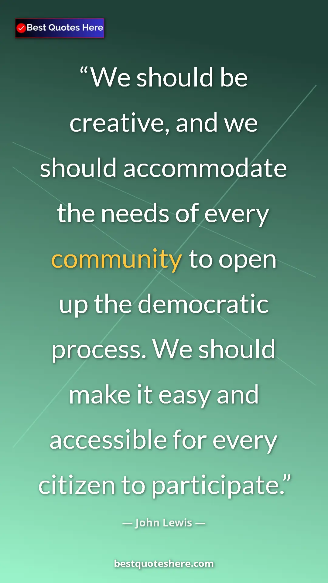 Pinterest quote poster by John Lewis: "We should be creative, and we should accommodate the needs..."
