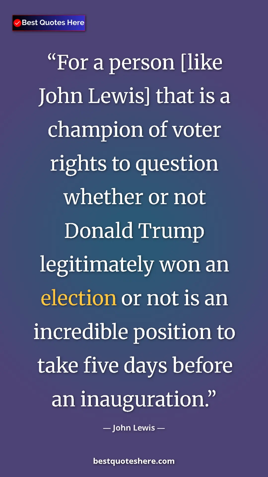 Pinterest quote poster by John Lewis: "For a person [like John Lewis] that is a champion of voter..."