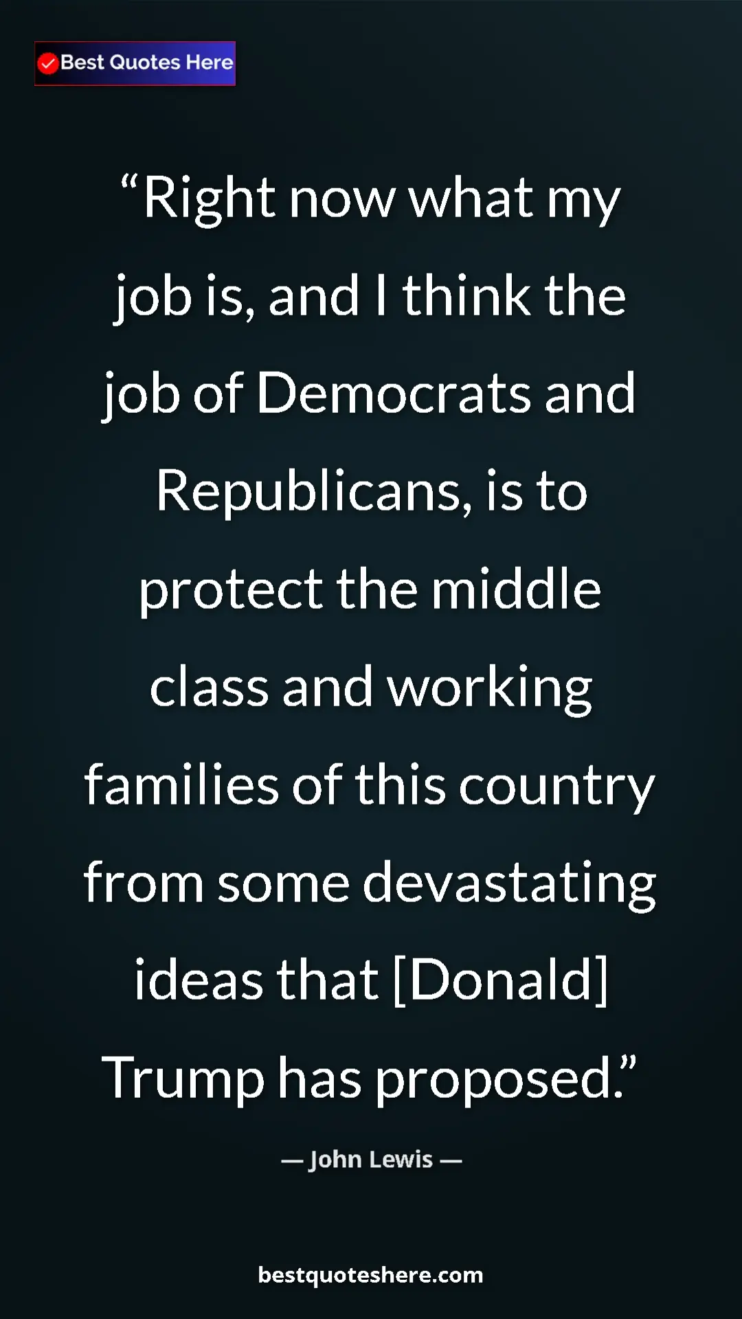 Pinterest quote poster by John Lewis: "Right now what my job is, and I think the job of Democrats..."